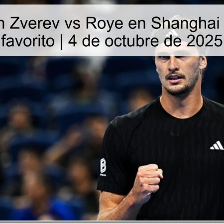 Predicción Zverev vs Roye en Shanghai — Zverev favorito | 4 de octubre de 2025