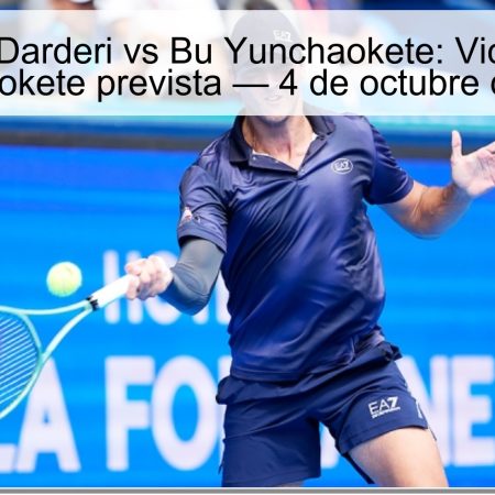 Predicción Darderi vs Bu Yunchaokete: Victoria de Bu Yunchaokete prevista — 4 de octubre de 2025
