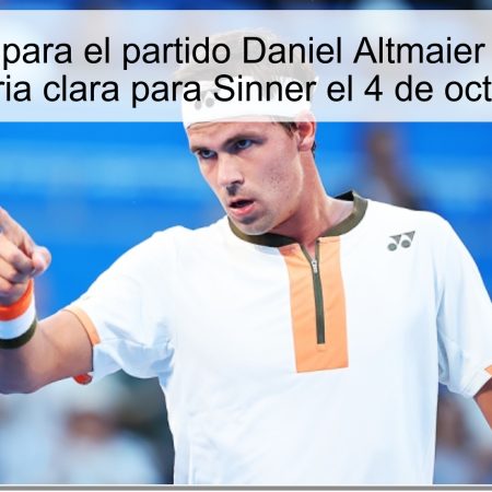Predicción para el partido Daniel Altmaier vs Yannick Sinner: Victoria clara para Sinner el 4 de octubre de 2025