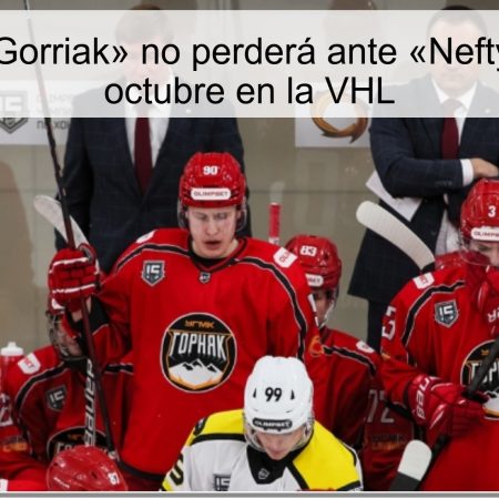 Predicción: «Gorriak» no perderá ante «Neftyanik» el 5 de octubre en la VHL