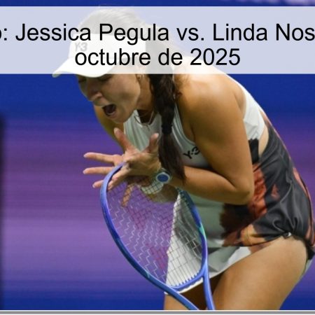 Pronóstico: Jessica Pegula vs. Linda Noskova, 4 de octubre de 2025