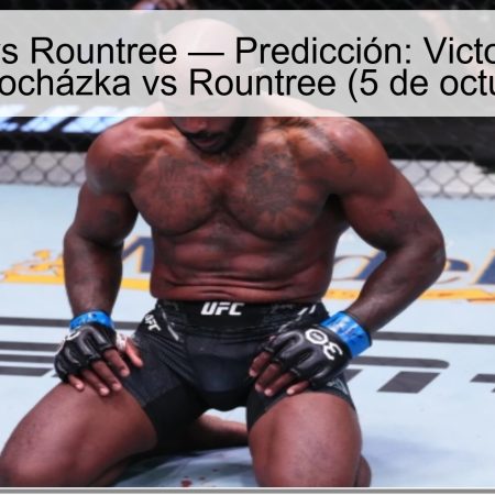 Procházka vs Rountree — Predicción: Victoria de Khalil Rountree | Procházka vs Rountree (5 de octubre de 2025)
