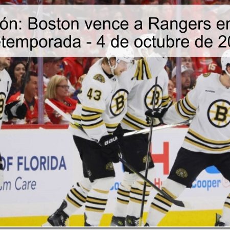 Predicción: Boston vence a Rangers en la NHL Pretemporada – 4 de octubre de 2025