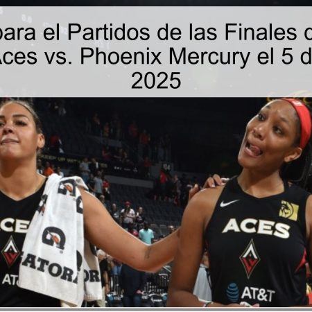 Predicción para el Partidos de las Finales de la WNBA: Las Vegas Aces vs. Phoenix Mercury el 5 de octubre de 2025