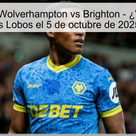 Pronóstico: Wolverhampton vs Brighton – ¿Victoria para los Lobos el 5 de octubre de 2025?
