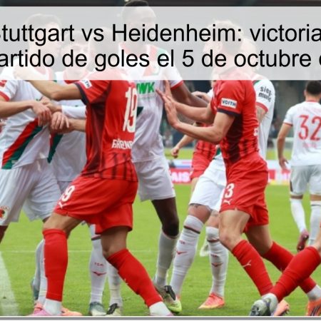 Predicción Stuttgart vs Heidenheim: victoria de Stuttgart en un partido de goles el 5 de octubre de 2025