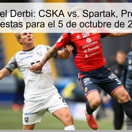 Análisis del Derbi: CSKA vs. Spartak, Predicción y Apuestas para el 5 de octubre de 2025