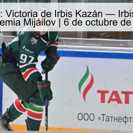 Pronóstico: Victoria de Irbis Kazán — Irbis Kazán vs Academia Mijáilov | 6 de octubre de 2025
