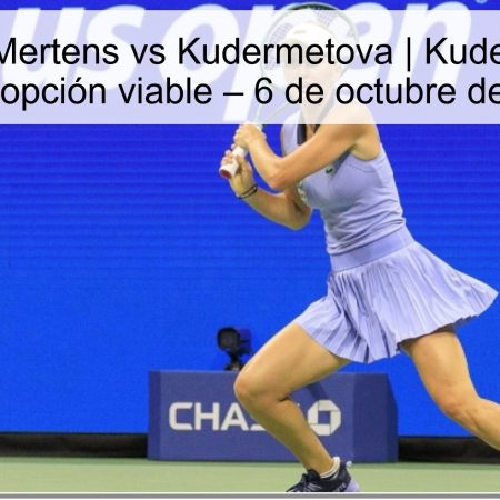 Predicción Mertens vs Kudermetova | Kudermetova +5 como opción viable – 6 de octubre de 2025