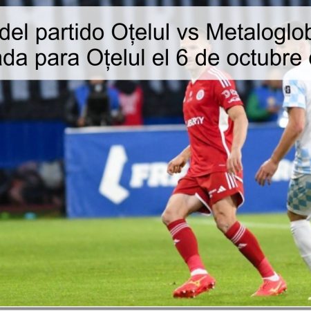 Predicción del partido Oțelul vs Metaloglobus: victoria asegurada para Oțelul el 6 de octubre de 2025