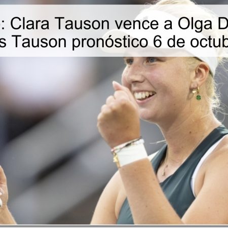 Pronóstico: Clara Tauson vence a Olga Danilovic — Danilovic vs Tauson pronóstico 6 de octubre de 2025
