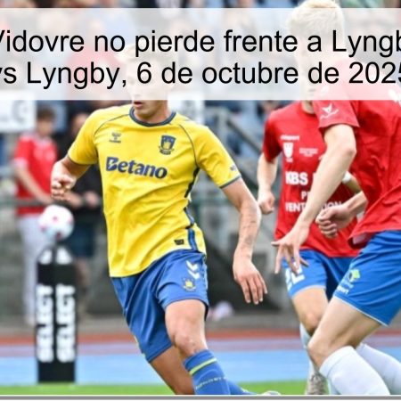 Pronóstico: Vidovre no pierde frente a Lyngby — Vidovre vs Lyngby, 6 de octubre de 2025