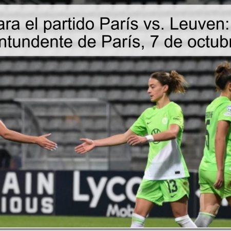 Predicción para el partido París vs. Leuven: Apuesta a la victoria contundente de París, 7 de octubre de 2025