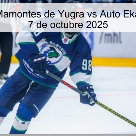 Pronóstico: Mamontes de Yugra vs Auto Ekaterimburgo – 7 de octubre 2025