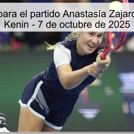 Predicción para el partido Anastasía Zajarova vs Sofía Kenin – 7 de octubre de 2025
