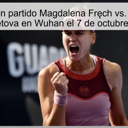 Predicción partido Magdalena Fręch vs. Veronika Kudermetova en Wuhan el 7 de octubre de 2025