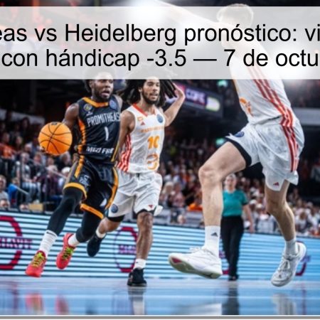 Promitheas vs Heidelberg pronóstico: victoria de Promitheas con hándicap -3.5 — 7 de octubre de 2025