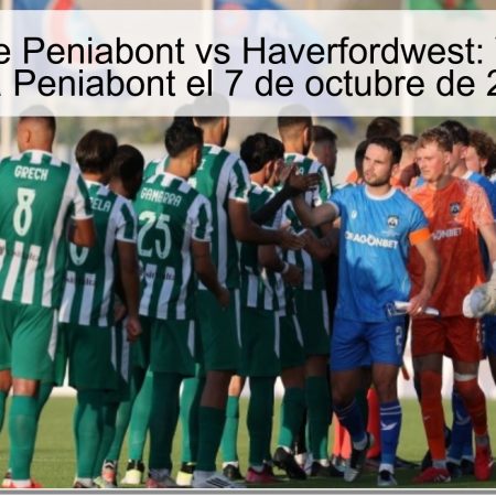 Predicción de Peniabont vs Haverfordwest: Victoria clara para Peniabont el 7 de octubre de 2025