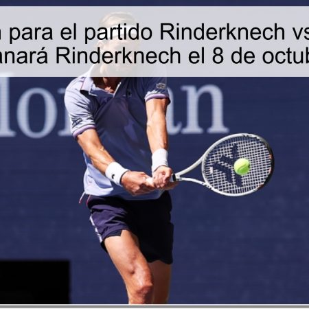 Predicción para el partido Rinderknech vs Lehecka: ¿Ganará Rinderknech el 8 de octubre?