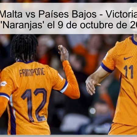 Predicción: Malta vs Países Bajos – Victoria holgada de los ‘Naranjas’ el 9 de octubre de 2025