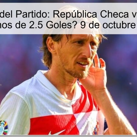 Pronóstico del Partido: República Checa vs. Croacia – ¿Menos de 2.5 Goles? 9 de octubre 2025