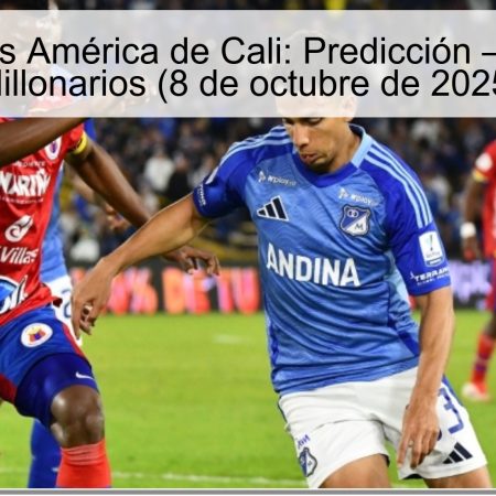 Millonarios vs América de Cali: Predicción — Victoria de Millonarios (8 de octubre de 2025)