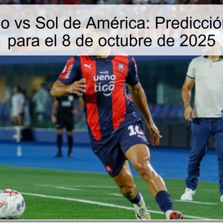 Cerro Porteño vs Sol de América: Predicción y Apuestas para el 8 de octubre de 2025