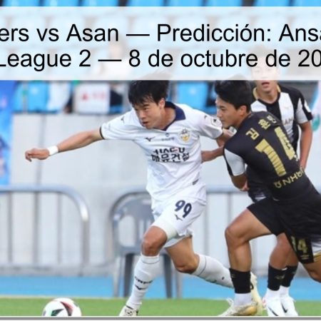 Ansan Greeners vs Asan — Predicción: Ansan no pierde | K League 2 — 8 de octubre de 2025