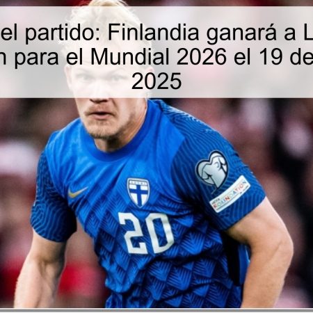 Predicción del partido: Finlandia ganará a Lituania en la clasificación para el Mundial 2026 el 19 de octubre de 2025