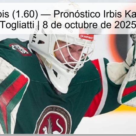 Victoria de Irbis (1.60) — Pronóstico Irbis Kazán vs Ladya Togliatti | 8 de octubre de 2025