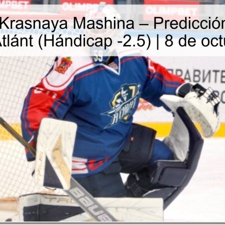Atlánt vs Krasnaya Mashina – Predicción: Victoria cómoda de Atlánt (Hándicap -2.5) | 8 de octubre de 2025