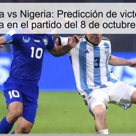 Argentina vs Nigeria: Predicción de victoria para Argentina en el partido del 8 de octubre de 2025