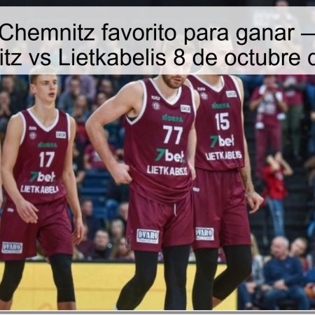 Pronóstico: Chemnitz favorito para ganar — Pronóstico Chemnitz vs Lietkabelis 8 de octubre de 2025