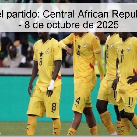 Predicción del partido: Central African Republic vs Ghana – 8 de octubre de 2025