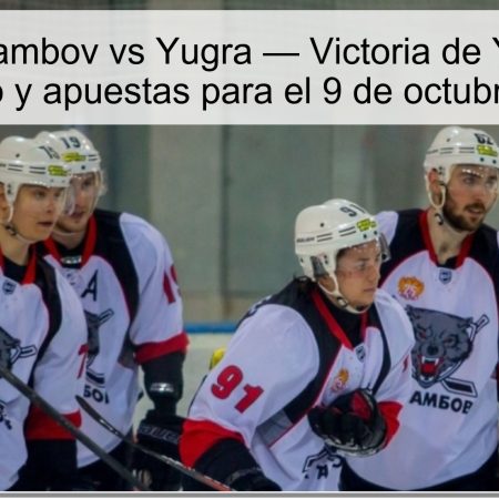 Pronóstico Tambov vs Yugra — Victoria de Yugra (1.81) | Pronóstico y apuestas para el 9 de octubre de 2025
