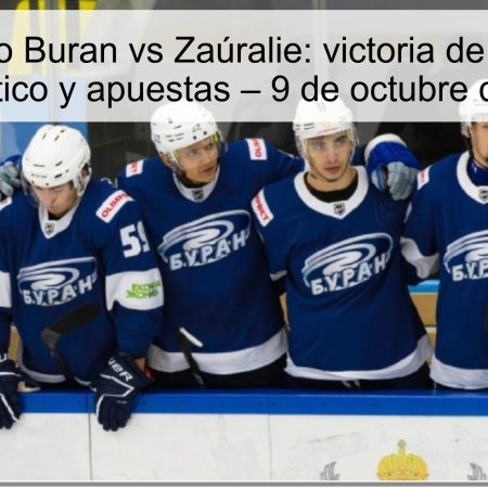 Pronóstico Buran vs Zaúralie: victoria de Zaúralie | Pronóstico y apuestas – 9 de octubre de 2025