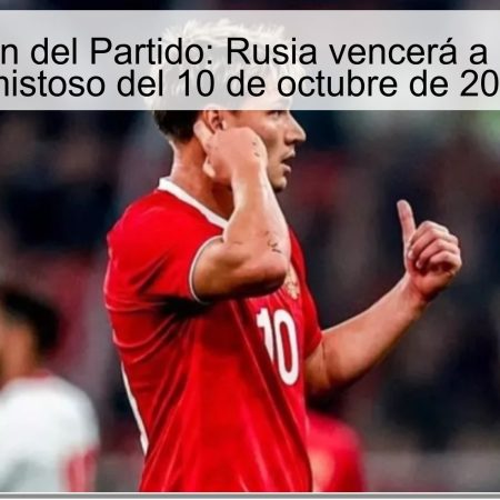 Predicción del Partido: Rusia vencerá a Irán en el amistoso del 10 de octubre de 2025