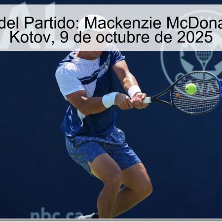 Predicción del Partido: Mackenzie McDonald vs Pavel Kotov, 9 de octubre de 2025