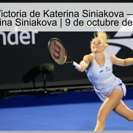 Predicción: Victoria de Katerina Siniakova — Iva Jovic vs Katerina Siniakova | 9 de octubre de 2023