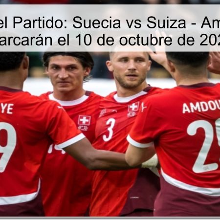 Predicción del Partido: Suecia vs Suiza – Ambas Equipos Marcarán el 10 de octubre de 2025