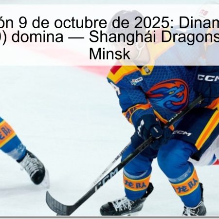 Predicción 9 de octubre de 2025: Dinamo Minsk (hándicap 0) domina — Shanghái Dragons vs Dinamo Minsk
