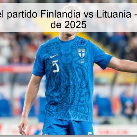 Predicción del partido Finlandia vs Lituania – 9 de octubre de 2025