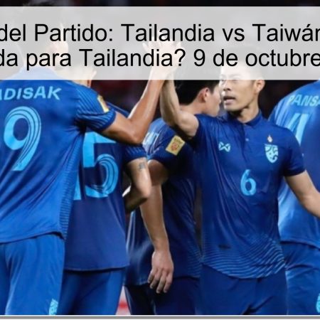 Predicción del Partido: Tailandia vs Taiwán – ¿Victoria Asegurada para Tailandia? 9 de octubre de 2025