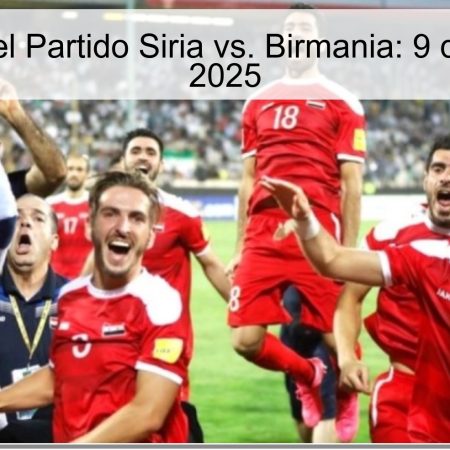 Predicción del Partido Siria vs. Birmania: 9 de octubre de 2025