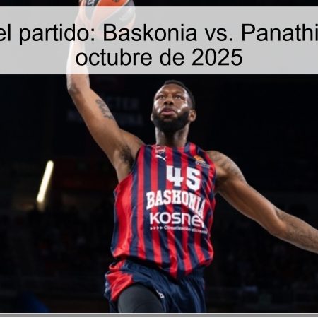 Predicción del partido: Baskonia vs. Panathinaikos – 9 de octubre de 2025