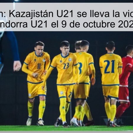 Predicción: Kazajistán U21 se lleva la victoria ante Andorra U21 el 9 de octubre 2025
