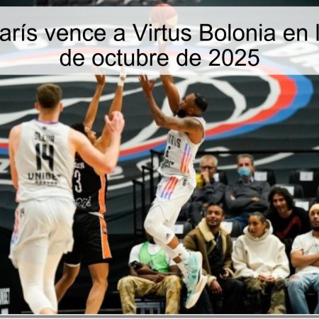 Pronóstico: París vence a Virtus Bolonia en la EuroLiga, 9 de octubre de 2025