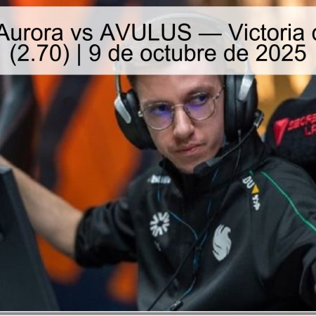 Predicción Aurora vs AVULUS — Victoria de AVULUS (2.70) | 9 de octubre de 2025