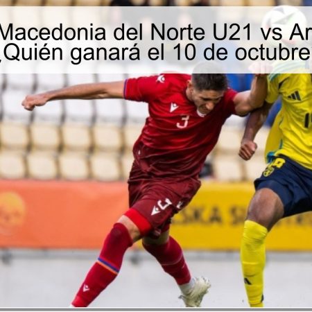 Predicción: Macedonia del Norte U21 vs Armenia U21 – ¿Quién ganará el 10 de octubre?