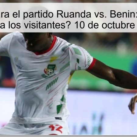 Predicción para el partido Ruanda vs. Benin: ¿Se llevarán la victoria los visitantes? 10 de octubre de 2025
